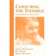 Consuming the Inedible by MacClancy, Jeremy; Henry, Jeya; Macbeth, Helen, 9781845456849