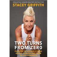 Two Turns from Zero by Griffith, Stacey; Moline, Karen, 9780062496850