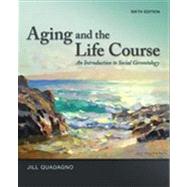 Aging and The Life Course: An Introduction to Social Gerontology by Quadagno, Jill, 9780078026850