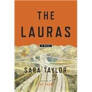 The Lauras A Novel by TAYLOR, SARA, 9780451496850