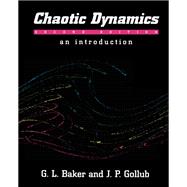 Chaotic Dynamics: An Introduction by Gregory L. Baker , Jerry P. Gollub, 9780521476850