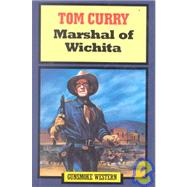 Marshal of Wichita by Curry, Tom, 9780745146850