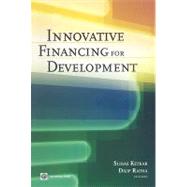 Innovative Financing for Development by Ketkar, Suhas; Ratha, Dilip, 9780821376850