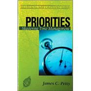 Priorities : Mastering Time Management by Petty, James C., 9780875526850