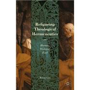 Refiguring Theological Hermeneutics Hermes, Trickster, Fool by Grau, Marion, 9781137326850