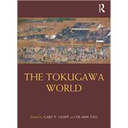 The Tokugawa World by Leupp; Gary, 9781138936850
