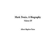 Mark Twain : A Biography by Paine, Albert Bigelow, 9781404316850