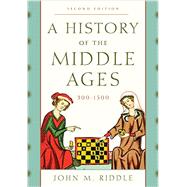 A History of the Middle Ages, 3001500 by Riddle, John M.; Black, Winston, 9781442246850