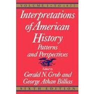 Interpretations of American History, 6th ed, vol. 1 To 1877 by Grob, Gerald N., 9780029126851