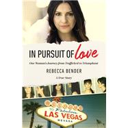 In Pursuit of Love by Bender, Rebecca, 9780310356851