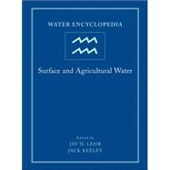 Water Encyclopedia, Surface and Agricultural Water by Lehr, Jay H.; Keeley, Jack, 9780471736851