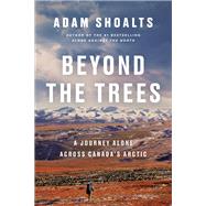 Beyond the Trees by Shoalts, Adam, 9780735236851