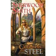 Coronets and Steel by Smith, Sherwood, 9780756406851