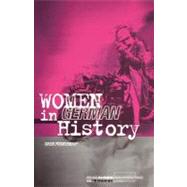 Women in German History From Bourgeois Emancipation to Sexual Liberation by Frevert, Ute; McKinnon-Evans, Stuart; Norden, Barbara; Bond, Terry, 9780854966851