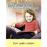 The Ivy Method of Learning to Read by Lyden, Ivy Ling, 9781426946851