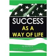 Success As a Way of Life Philosophy by Rolls, Aj, 9781490756851