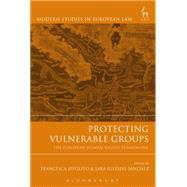 Protecting Vulnerable Groups The European Human Rights Framework by Ippolito, Francesca; Snchez, Sara Iglesias, 9781849466851
