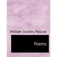 Poems by Roscoe, William Stanley, 9780554746852