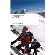 Rucksack Guide - Alpinism by Alun Richardson, 9780713686852