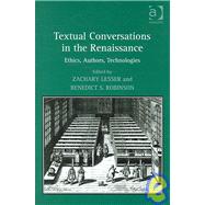 Textual Conversations in the Renaissance by Lesser, Zachary; Robinson, Benedict S., 9780754656852