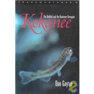 Kokanee : The Redfish and the Kootenay Bioregion by Gayton, Don, 9780921586852