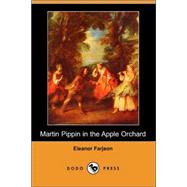 Martin Pippin in the Apple Orchard by Farjeon, Eleanor, 9781406516852