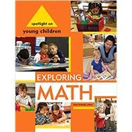Spotlight on Young Children Exploring Math by Koralek, Derry Gosselin, 9781928896852
