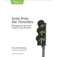 Lean from the Trenches : Managing Large-Scale Projects with Kanban by Kniberg, Henrik; Beck, Kent; Keppler, Kay, 9781934356852
