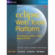 Eclipse Web Tools Platform Developing Java Web Applications by Dai, Naci; Mandel, Lawrence; Ryman, Arthur, 9780321396853