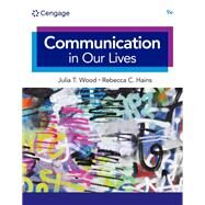 Communication in Our Lives by Wood, Julia; Hains, Rebecca, 9780357656853