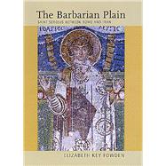 The Barbarian Plain by Fowden, Elizabeth Key, 9780520216853