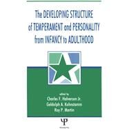The Developing Structure of Temperament and Personality From Infancy To Adulthood by Charles F. Halverson, Jr., 9781315806853