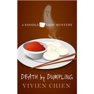 Death by Dumpling by Chien, Vivien, 9781432866853