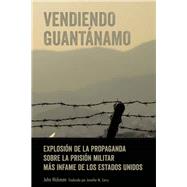 Vendiendo Guantnamo / Selling Guantnamo by Corry, Jennifer; Hickman, John, 9781433166853