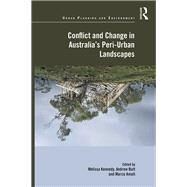 Conflict and Change in Australias Peri-Urban Landscapes by Kennedy,Melissa, 9781472466853