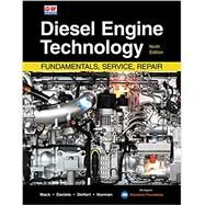 Diesel Engine Technology: Fundamentals, Service, Repair (Ninth Edition, Revised, Textbook) by Mack, James P; Daniels, Jason A ; Dehart, Mark A; Norman, Andrew, 9781645646853