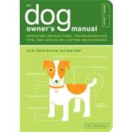The Dog Owner's Manual Operating Instructions, Troubleshooting Tips, and Advice on Lifetime Maintenance by Brunner, David; Stall, Sam; Kepple, Paul; Buffum, Jude, 9781931686853