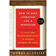 How to Read Literature Like a Professor by Foster, Thomas C., 9780062696854