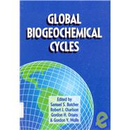 Global Biogeochemical Cycles by Butcher, Samuel S.; Charlson, R. J.; Orians, Gordon H.; Wolfe, G. V.; Butcher, Samuel S., 9780121476854