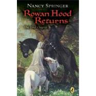 Rowan Hood Returns : The Final Chapter by Springer, Nancy, 9780142406854