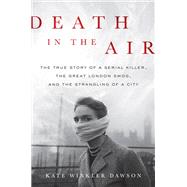 Death in the Air by Kate Winkler Dawson, 9780316506854