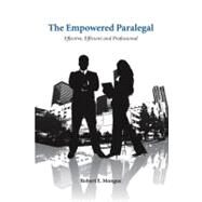 The Empowered Paralegal: Effective, Efficient and Professional by Mongue, Robert E., 9781594606854