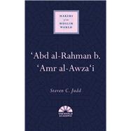 Abd Al-rahman B. Amr Al-awza'i by Judd, Steven C., 9781786076854