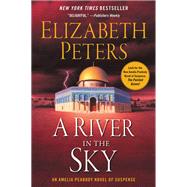 A River in the Sky by Peters, Elizabeth, 9780062686855