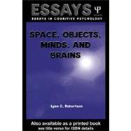Space, Objects, Minds and Brains by Robertson, Lynn C., 9780203496855