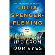 Hid from Our Eyes by Spencer-Fleming, Julia, 9780312606855