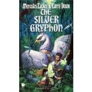 The Silver Gryphon by Lackey, Mercedes; Dixon, Larry, 9780886776855