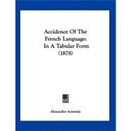 Accidence of the French Language : In A Tabular Form (1878) by Arnstein, Alexander, 9781120136855