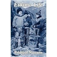 Eskimo Life by Nansen, Fridtjof; Archer, William, 9781410206855