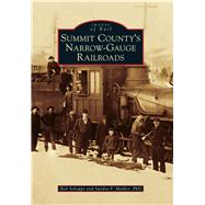 Summit County's Narrow-Gauge Railroads by Schoppe, Bob; Mather, Sandra F., Ph.d., 9781467116855